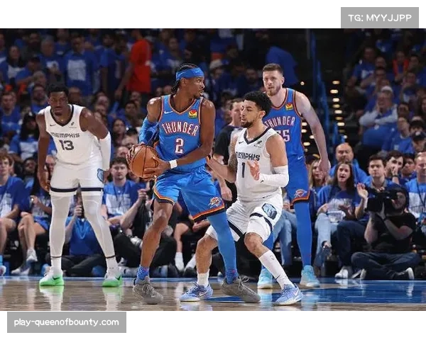 雷霆杰威米切尔合砍49分 阵容深度助球队逆转灰熊 雷霆杰威米切尔合砍49分 阵容深度助球队逆转灰熊